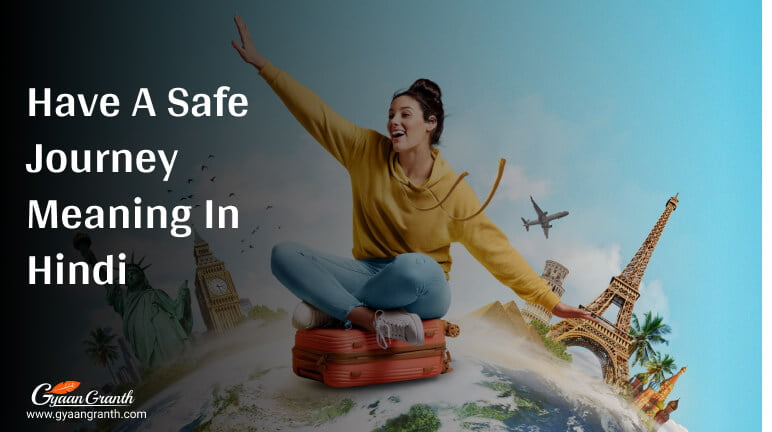 safe your journey meaning in hindi